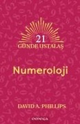 21 Günde Ustalas Numeroloji - David A. Phillips