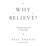 Cover-Bild zum Titel 'Why Believe?' von 'Neil Shenvi'