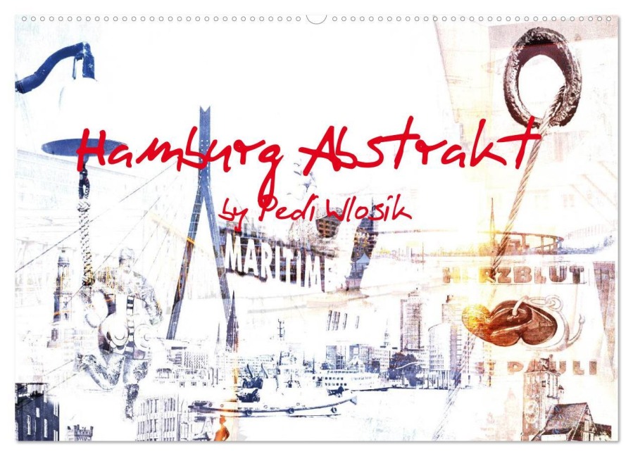 Hamburg Abstrakt (Wandkalender 2026 DIN A2 quer), CALVENDO Monatskalender - Pedi Wlosik