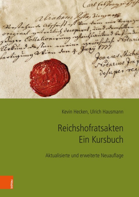 Reichshofratsakten. Ein Kursbuch - Kevin Hecken, Ulrich Hausmann