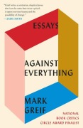 Cover-Bild zum Titel 'Against Everything' von 'Mark Greif'