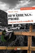 Cover-Bild zum Titel 'Bewährungsprobe. Lorenz Lovis ermittelt' von 'Heidi Troi'