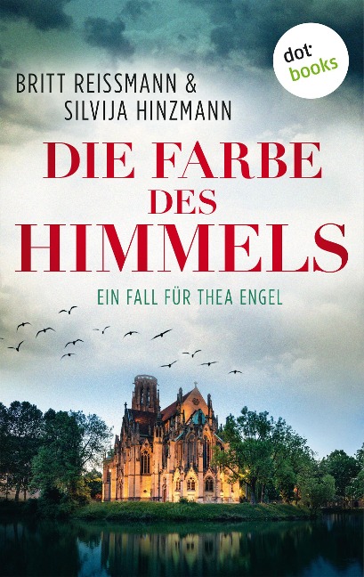 Die Farbe des Himmels: Ein Fall für Thea Engel - Band 1 - Britt Reissmann, Silvija Hinzmann