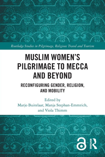 Muslim Women's Pilgrimage to Mecca and Beyond - 