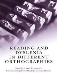 Reading and Dyslexia in Different Orthographies - 