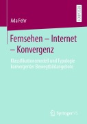 Cover-Bild zum Titel 'Fernsehen - Internet - Konvergenz' von 'Ada Fehr'