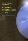 Cover-Bild zum Titel 'Mission Trojanisches Pferd' von 'Anton Heinzinger'
