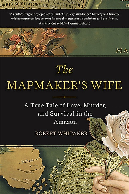 The Mapmaker's Wife - Robert Whitaker