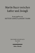 Cover-Bild zum Titel 'Martin Bucer zwischen Luther und Zwingli' von ''