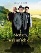 Cover-Bild zum Titel 'Mensch, sei einfach du!' von 'Ludwig Eser'