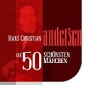 Cover-Bild zum Titel 'Die 50 schönsten Märchen von Hans Christian Andersen' von 'Hans Christian Andersen'