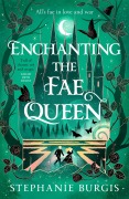 Cover-Bild zum Titel 'Enchanting the Fae Queen' von 'Stephanie Burgis'