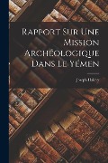 Cover-Bild zum Titel 'Rapport Sur Une Mission Archéologique Dans Le Yémen' von 'Joseph Halévy'