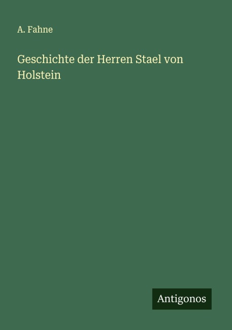 Geschichte der Herren Stael von Holstein - A. Fahne