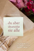 Cover-Bild zum Titel '... du aber übertriffst sie alle' von 'Elizabeth George'