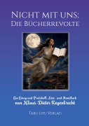 Cover-Bild zum Titel 'Nicht mit uns: Die Bücherrevolte' von 'Klaus-Dieter Regenbrecht'