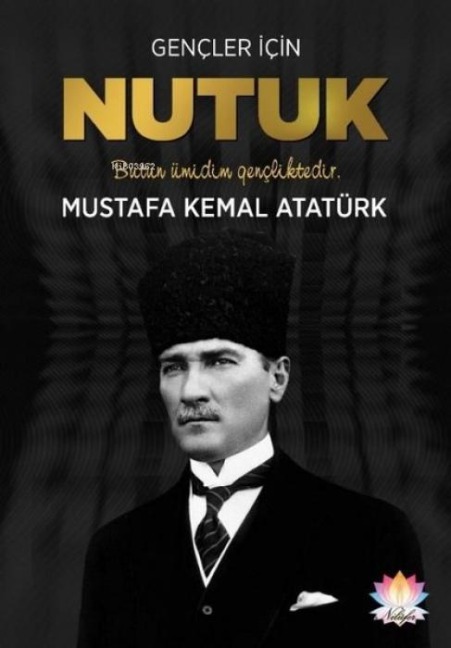 Gencler Icin Nutuk - Mustafa Kemal Atatürk