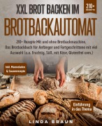Cover-Bild zum Titel 'XXL Brot backen im Brotbackautomat' von 'Linda Braun'