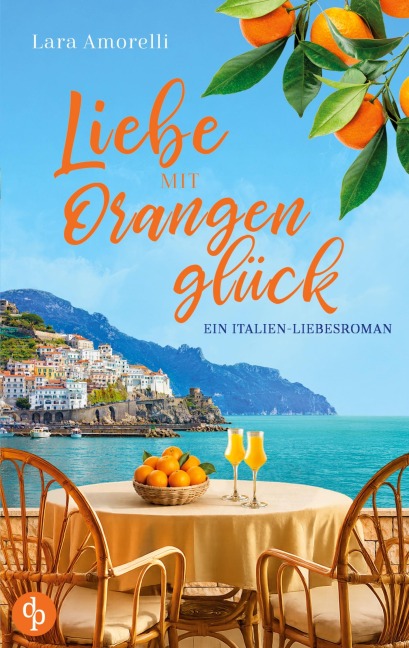 Liebe mit Orangenglück - Lara Amorelli