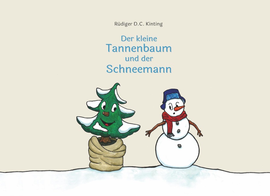 Der kleine Tannenbaum und der Schneemann - Rüdiger D. C. Kinting