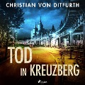 Cover-Bild zum Titel 'Tod in Kreuzberg' von 'Christian von Ditfurth'