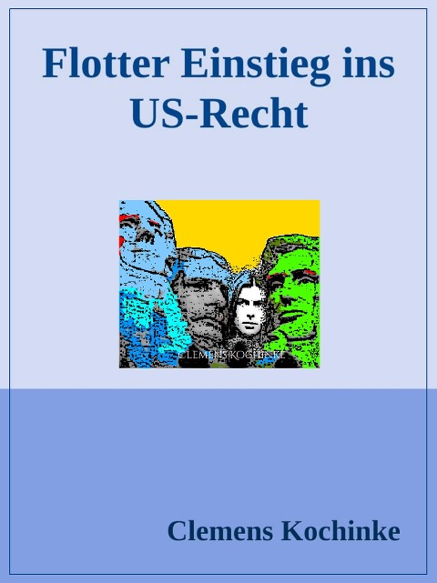 Flotter Einstieg ins US-Recht - Clemens Kochinke