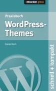 Cover-Bild zum Titel 'Praxisbuch WordPress Themes' von 'Daniel Koch'