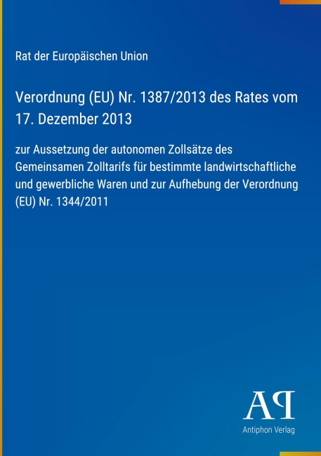 Verordnung (EU) Nr. 1387/2013 des Rates vom 17. Dezember 2013 - Rat der Europäischen Union
