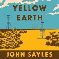 Yellow Earth Lib/E - John Sayles
