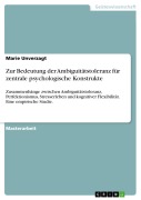 Cover-Bild zum Titel 'Zur Bedeutung der Ambiguitätstoleranz für zentrale psychologische Konstrukte' von 'Marie Unverzagt'