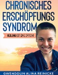 Cover-Bild zum Titel 'Chronisches Erschöpfungssyndrom - Heilung ist eine Option!' von 'Gwendolin Reinicke'