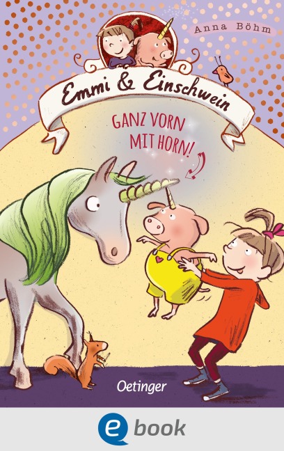 Emmi & Einschwein 3. Ganz vorn mit Horn! - Anna Böhm