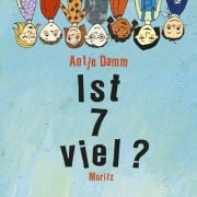 Cover-Bild zum Titel 'Ist 7 viel?' von 'Antje Damm'