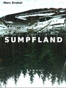 SUMPFLAND - Marc Drobot
