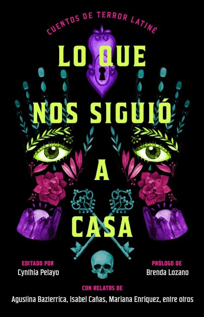 Lo Que Nos Siguió a Casa, Spanish-Language Edition of Something Followed Us Home - Cynthia Pelayo