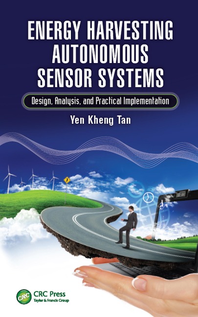 Energy Harvesting Autonomous Sensor Systems - Yen Kheng Tan