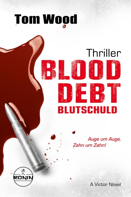 Blood Debt - Blutschuld. Auge um Auge, Zahn um Zahn. - Tom Wood
