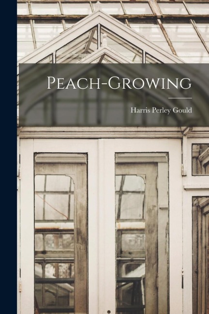 Peach-Growing - Harris Perley Gould
