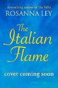 Cover-Bild zum Titel 'The Italian Flame' von 'Rosanna Ley'
