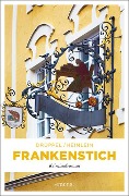 Cover-Bild zum Titel 'Frankenstich' von 'Katharina Drüppel, Heike Heinlein'