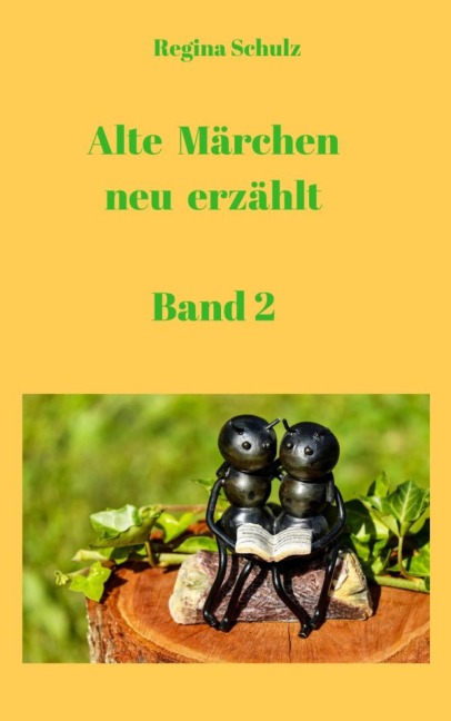 Alte Märchen - neu erzählt - Regina Schulz