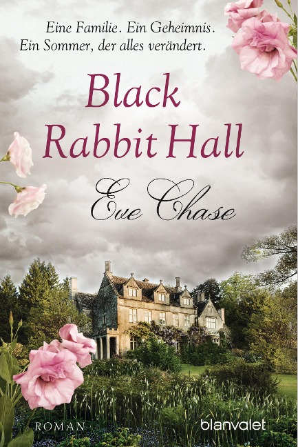 Black Rabbit Hall - Eine Familie. Ein Geheimnis. Ein Sommer, der alles verändert. - Eve Chase