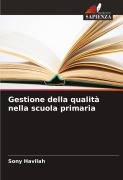 Cover-Bild zum Titel 'Gestione della qualità nella scuola primaria' von 'Sony Havilah'