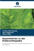 Cover-Bild zum Titel 'Asymmetrien in der Kieferorthopädie' von 'Yenika Manchanda, Merry Goel, Isha Aggarwal'