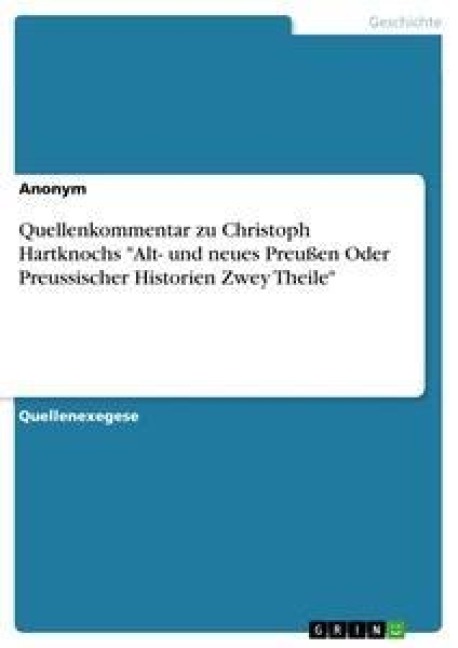 Quellenkommentar zu Christoph Hartknochs "Alt- und neues Preußen Oder Preussischer Historien Zwey Theile" - 