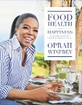 Cover-Bild zum Titel 'Food, Health and Happiness' von 'Oprah Winfrey'