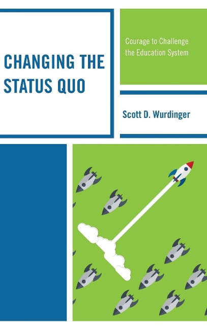 Changing the Status Quo - Scott D Wurdinger