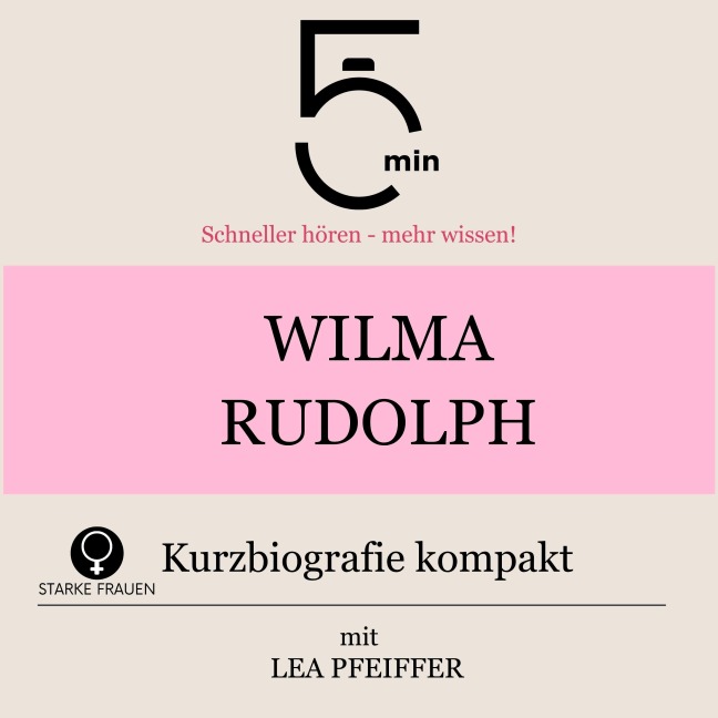 Wilma Rudolph: Kurzbiografie kompakt - Minuten, Minuten Biografien, Lea Pfeiffer
