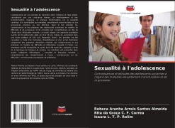 Cover-Bild zum Titel 'Sexualité à l'adolescence' von 'Rebeca Aranha Arrais Santos Almeida, Rita Da Graça C. F. Correa, Isaura L. T. P. Rolim'