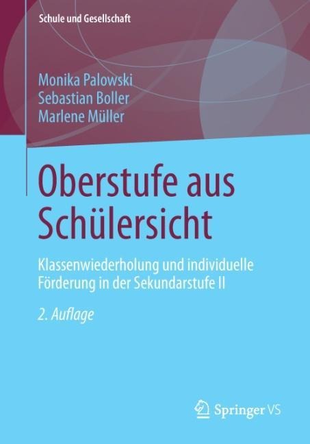 Oberstufe aus Schülersicht - Monika Palowski, Marlene Müller, Sebastian Boller